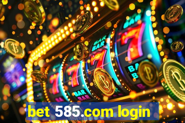 bet 585.com login